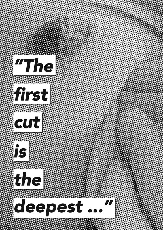 The first cut is the deepest